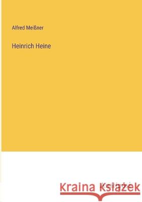 Heinrich Heine Alfred Meissner   9783382018689