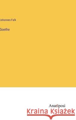 Goethe Johannes Falk   9783382019990