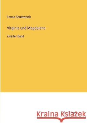 Virginia und Magdalena: Zweiter Band Emma Southworth   9783382021863