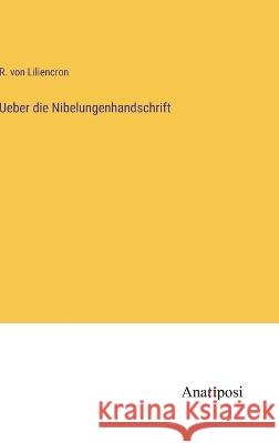 Ueber die Nibelungenhandschrift R Von Liliencron   9783382022150 Anatiposi Verlag