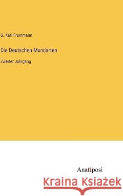 Die Deutschen Mundarten: Zweiter Jahrgang G Karl Frommann   9783382030117 Anatiposi Verlag
