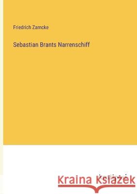 Sebastian Brants Narrenschiff Friedrich Zarncke   9783382030803 Anatiposi Verlag