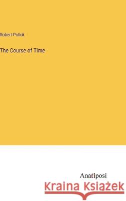 The Course of Time Robert Pollok 9783382107574