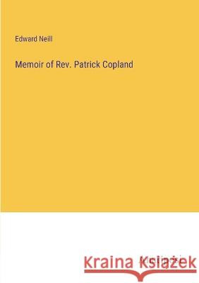 Memoir of Rev. Patrick Copland Edward Neill 9783382111809