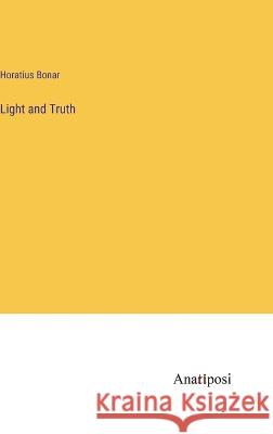 Light and Truth Horatius Bonar 9783382115210