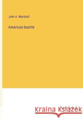 American bastile John a. Marshall 9783382116484 Anatiposi Verlag