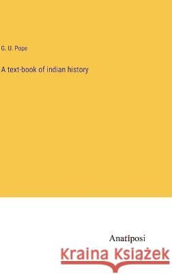 A text-book of indian history G. U. Pope 9783382117498 Anatiposi Verlag