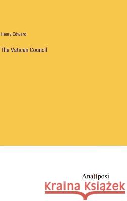 The Vatican Council Henry Edward 9783382117610