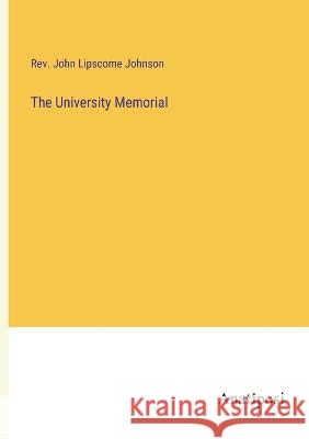 The University Memorial John Lipscome Johnson 9783382122164