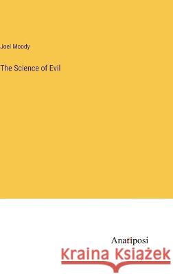 The Science of Evil Joel Moody   9783382123598