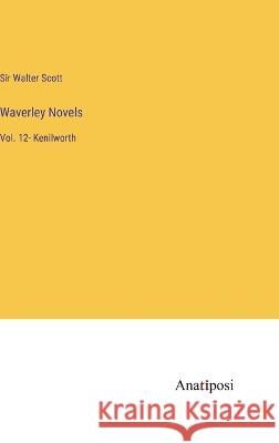 Waverley Novels: Vol. 12- Kenilworth Walter Scott 9783382123956