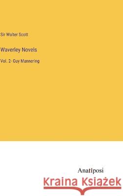 Waverley Novels: Vol. 2- Guy Mannering Walter Scott 9783382123994