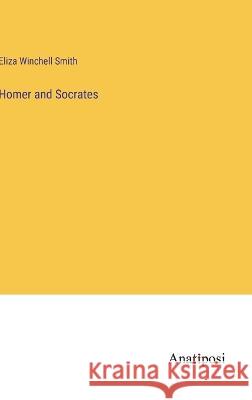 Homer and Socrates Eliza Winchell Smith   9783382129613