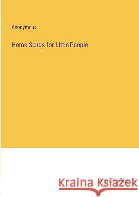 Home Songs for Little People Anonymous   9783382129620 Anatiposi Verlag