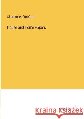 House and Home Papers Christopher Crowfield   9783382129828 Anatiposi Verlag