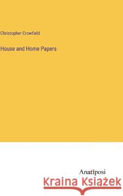 House and Home Papers Christopher Crowfield   9783382129835 Anatiposi Verlag