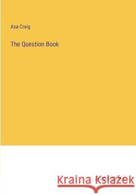 The Question Book Asa Craig 9783382133184 Anatiposi Verlag
