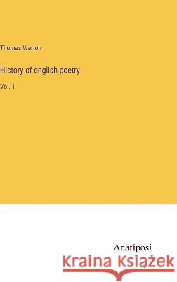 History of english poetry: Vol. 1 Thomas Warton   9783382135539