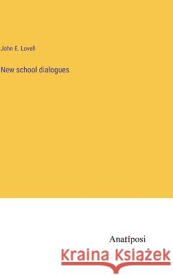 New school dialogues John E Lovell   9783382136192 Anatiposi Verlag