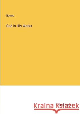 God in His Works Rawes   9783382143725