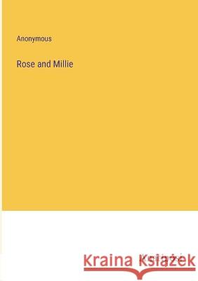 Rose and Millie Anonymous   9783382147747 Anatiposi Verlag