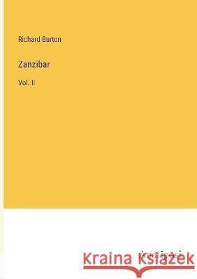 Zanzibar: Vol. II Richard Burton   9783382150563 Anatiposi Verlag