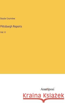 Pittsburgh Reports: Vol. II Boyde Crumrine   9783382151454