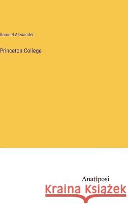 Princeton College Samuel Alexander   9783382153359