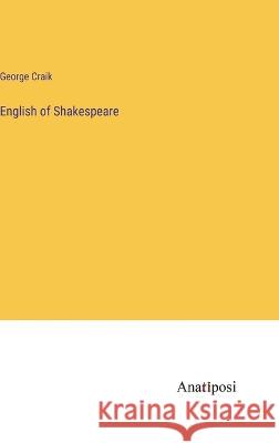 English of Shakespeare George Craik   9783382156497 Anatiposi Verlag
