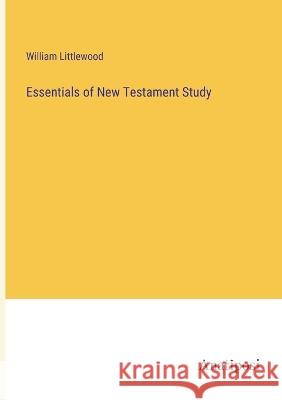 Essentials of New Testament Study William Littlewood   9783382156824