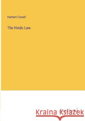 The Hindu Law Herbert Cowell   9783382161460