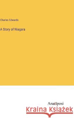 A Story of Niagara Charles Edwards   9783382177652