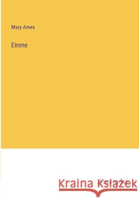 Eirene Mary Ames   9783382179182 Anatiposi Verlag