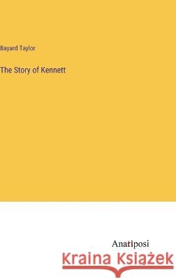 The Story of Kennett Bayard Taylor   9783382183172 Anatiposi Verlag