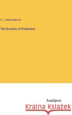 The Brookes of Bridlemere G J Whyte Melville   9783382191474 Anatiposi Verlag