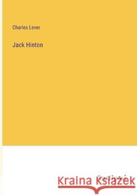 Jack Hinton Charles Lever   9783382193928 Anatiposi Verlag