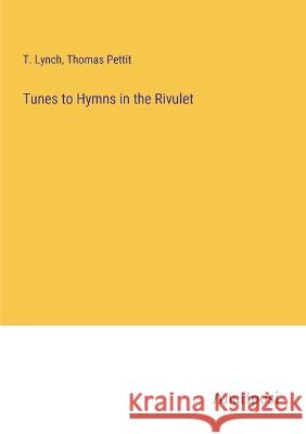 Tunes to Hymns in the Rivulet Lynch Thomas Pettit  9783382196141