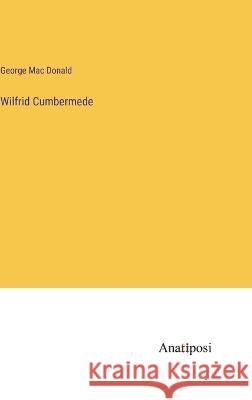 Wilfrid Cumbermede George Mac Donald   9783382198190