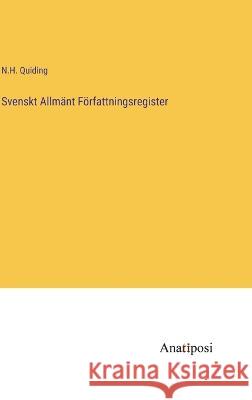 Svenskt Allm?nt F?rfattningsregister N. H. Quiding 9783382201777 Anatiposi Verlag