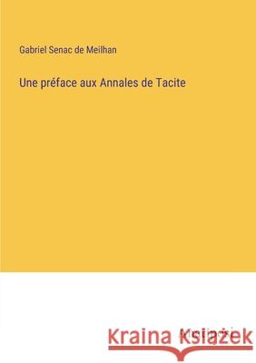 Une preface aux Annales de Tacite Gabriel Senac De Meilhan   9783382206000 Anatiposi Verlag