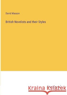 British Novelists and their Styles David Masson 9783382307844 Anatiposi Verlag