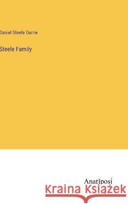 Steele Family Daniel Steele Durrie   9783382310615