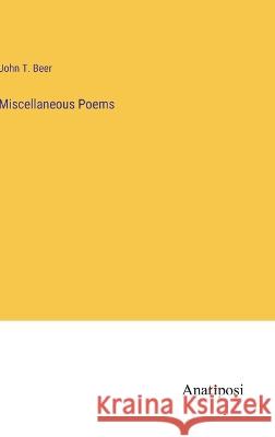 Miscellaneous Poems John T Beer   9783382312992