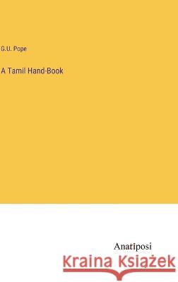 A Tamil Hand-Book G U Pope   9783382313333 Anatiposi Verlag