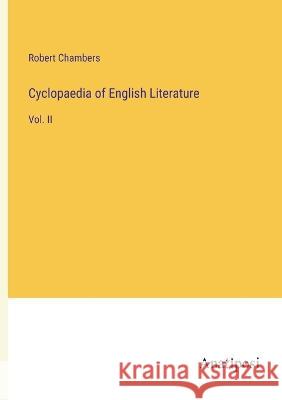 Cyclopaedia of English Literature: Vol. II Robert Chambers   9783382315306 Anatiposi Verlag