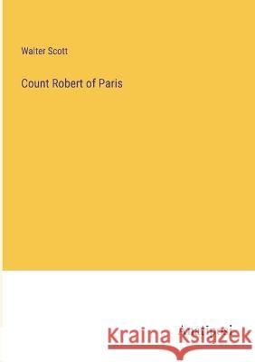 Count Robert of Paris Walter Scott   9783382326746 Anatiposi Verlag