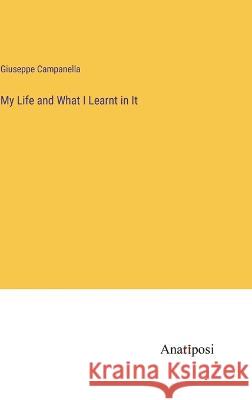 My Life and What I Learnt in It Giuseppe Campanella 9783382500795