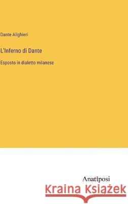 L'Inferno di Dante: Esposto in dialetto milanese Dante Alighieri   9783382715991 Anatiposi Verlag