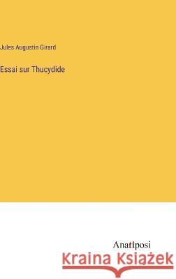Essai sur Thucydide Jules Augustin Girard   9783382717599 Anatiposi Verlag
