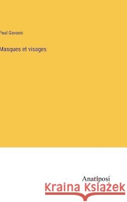 Masques et visages Paul Gavarni   9783382719272